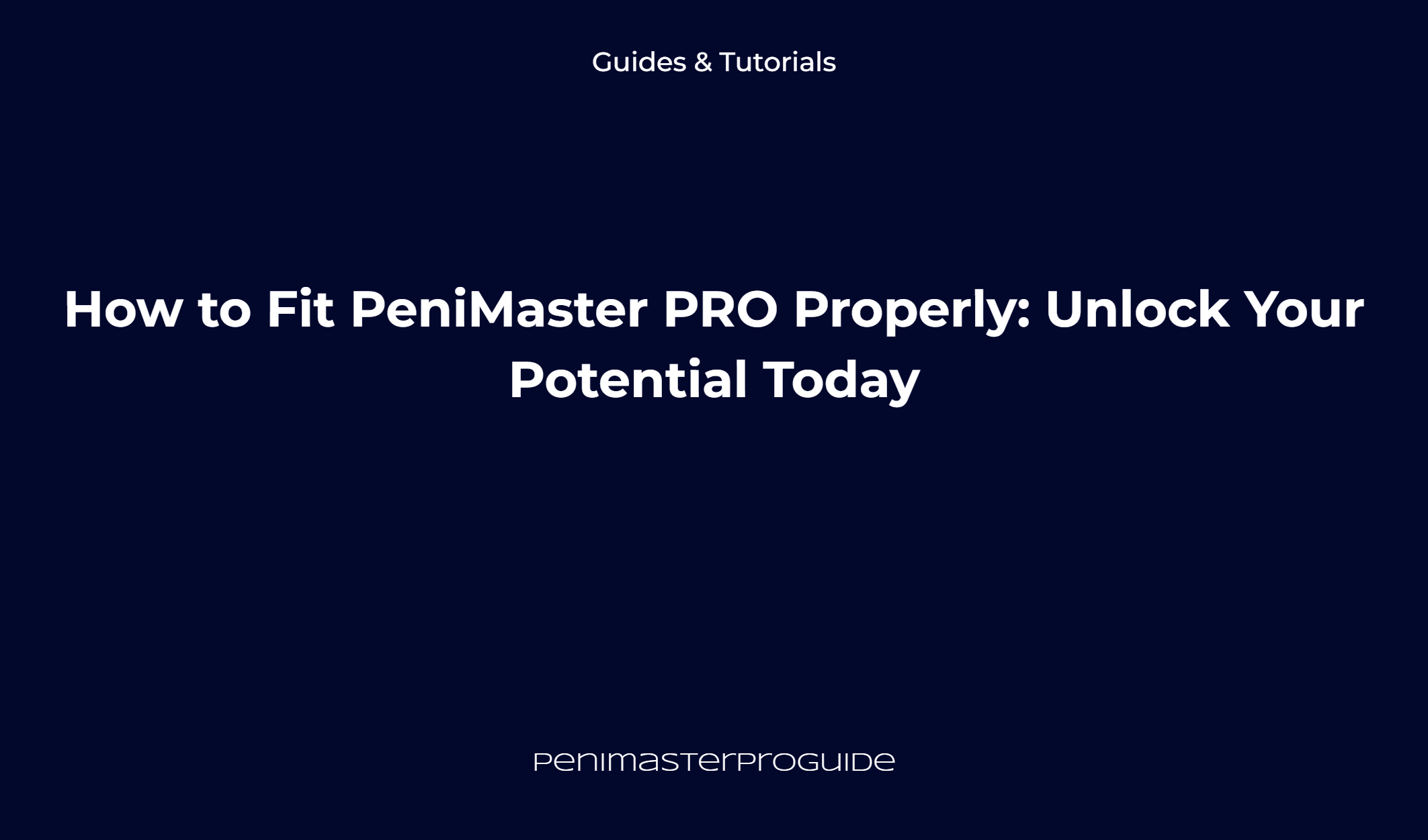 How To Fit Penimaster Pro Properly: Unlock Your Potential Today