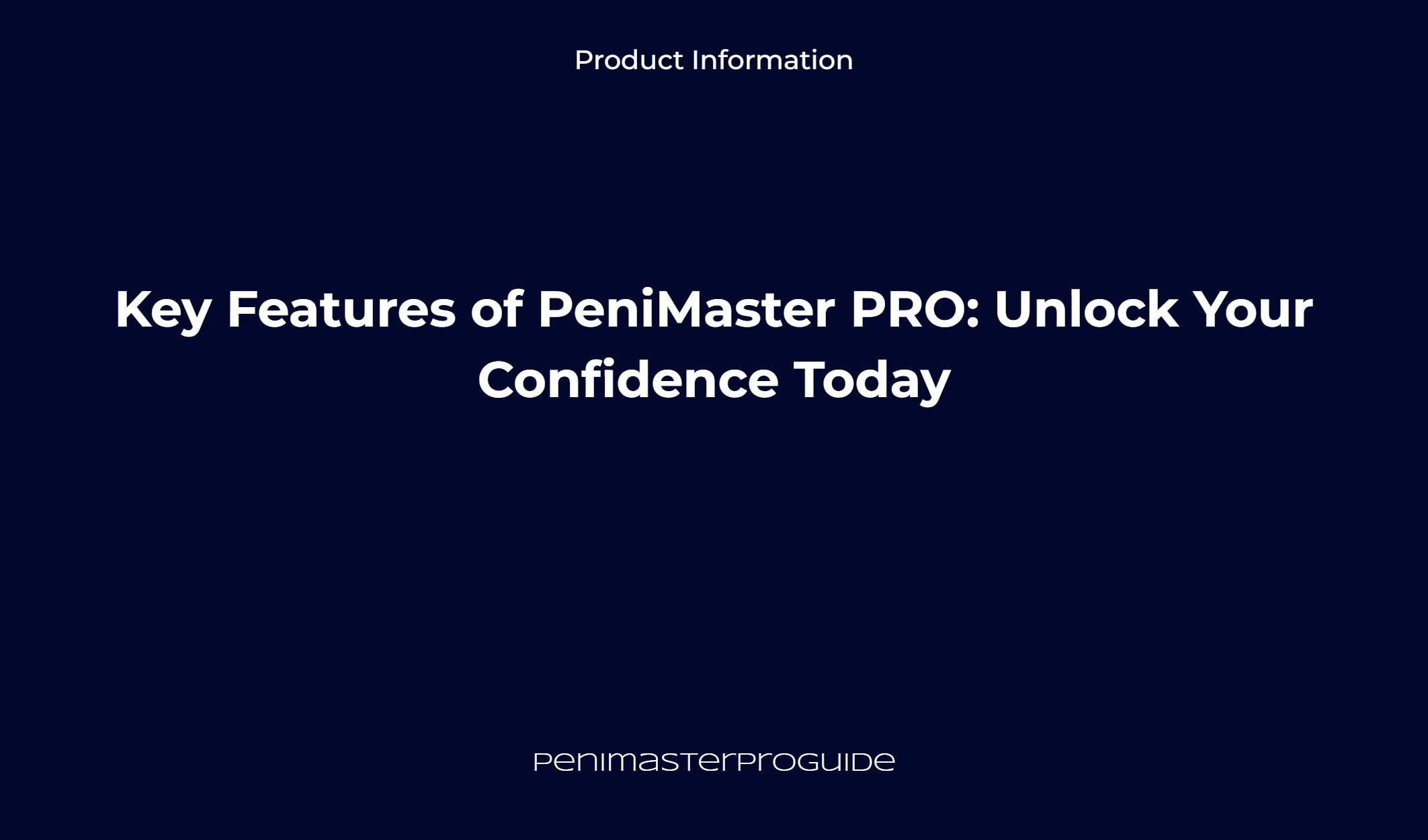 Key Features Of Penimaster Pro: Unlock Your Confidence Today