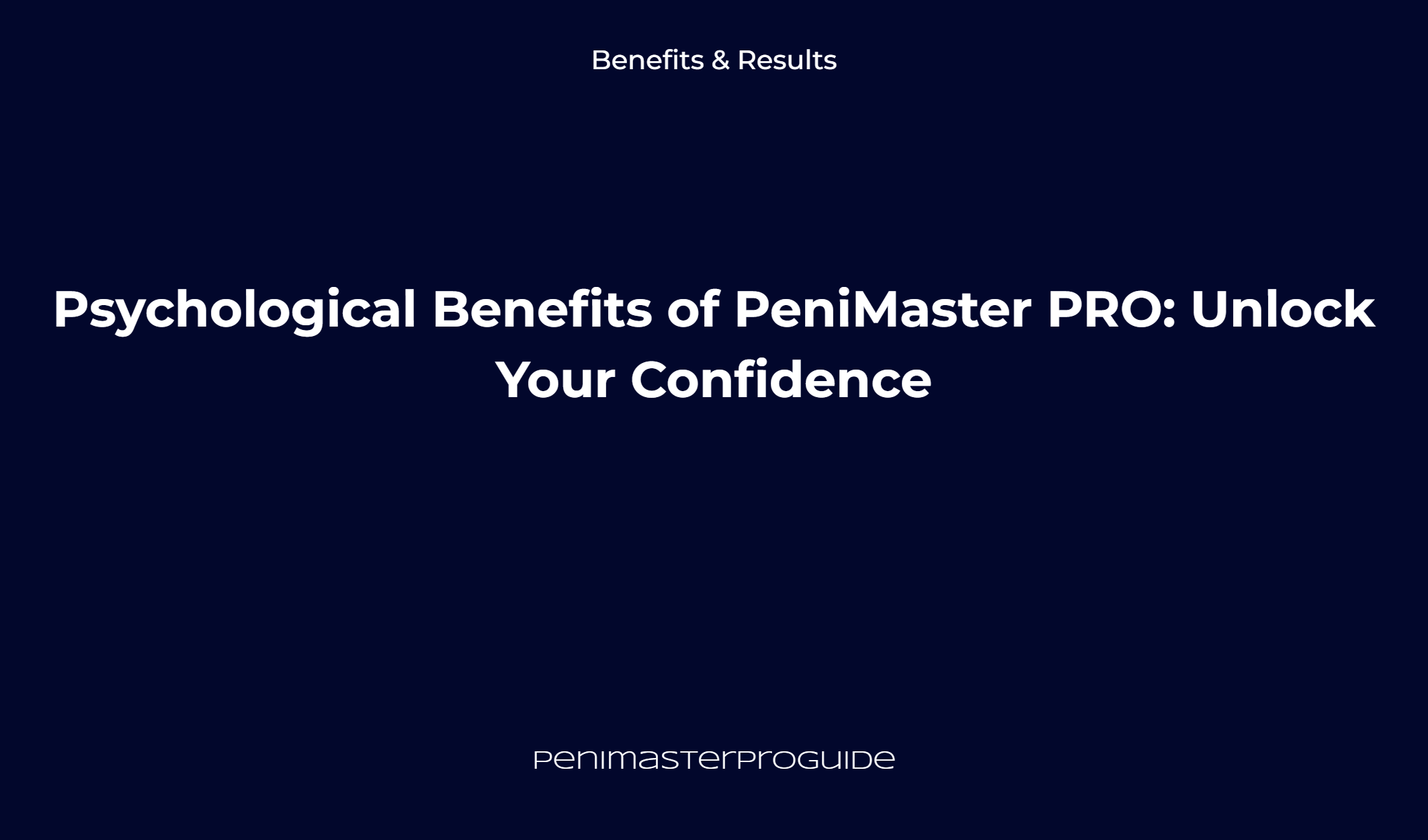 Psychological Benefits Of Penimaster Pro: Unlock Your Confidence