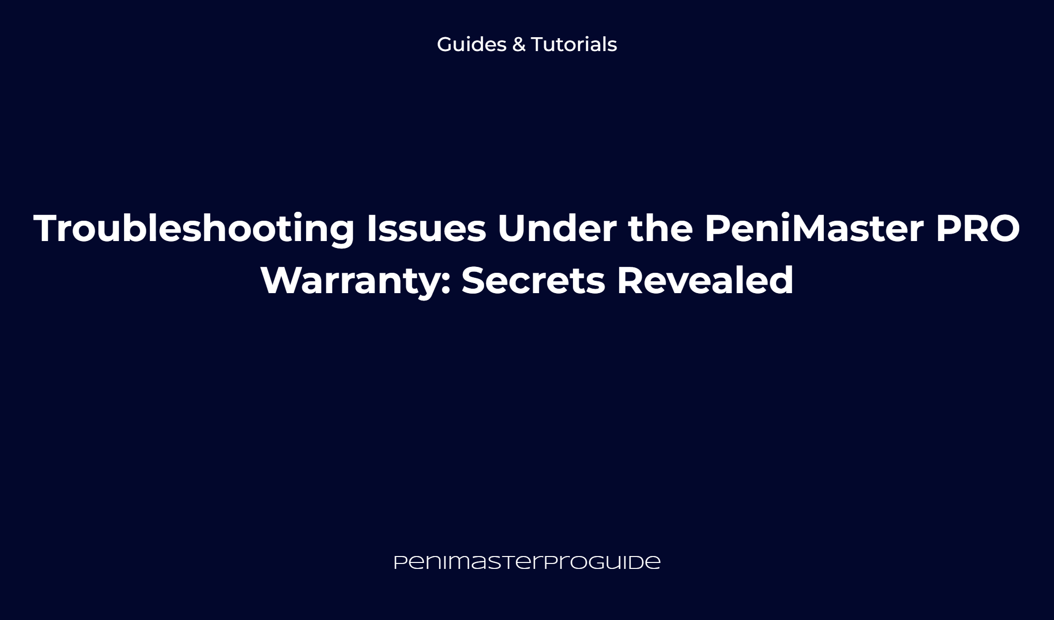 Troubleshooting Issues Under The Penimaster Pro Warranty: Secrets Revealed
