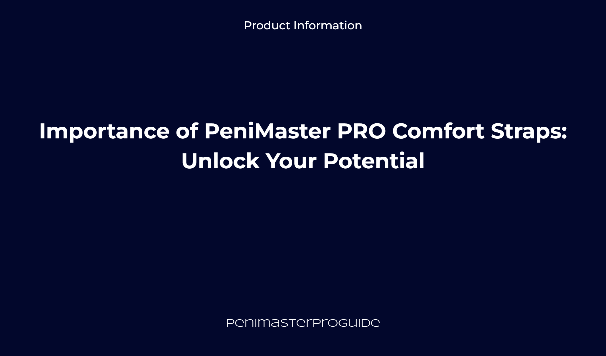 Importance Of Penimaster Pro Comfort Straps: Unlock Your Potential